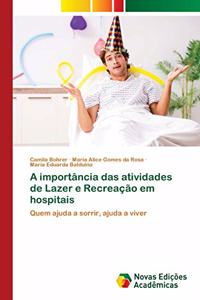 A importância das atividades de Lazer e Recreação em hospitais