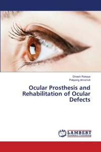 Ocular Prosthesis and Rehabilitation of Ocular Defects