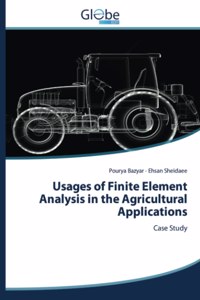 Usages of Finite Element Analysis in the Agricultural Applications