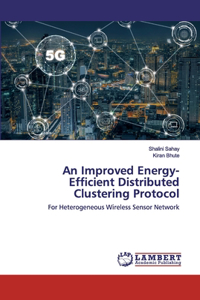 Improved Energy-Efficient Distributed Clustering Protocol