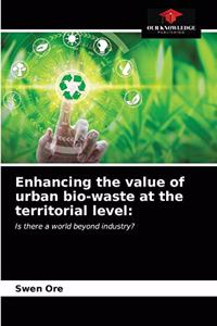 Enhancing the value of urban bio-waste at the territorial level