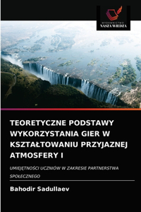 Teoretyczne Podstawy Wykorzystania Gier W Ksztaltowaniu Przyjaznej Atmosfery I