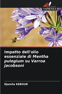 Impatto dell'olio essenziale di Mentha pulegium su Varroa jacobsoni