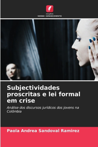 Subjectividades proscritas e lei formal em crise