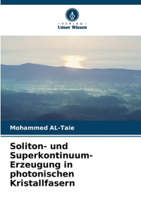 Soliton- und Superkontinuum-Erzeugung in photonischen Kristallfasern