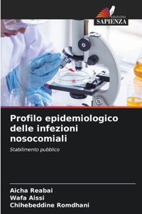 Profilo epidemiologico delle infezioni nosocomiali