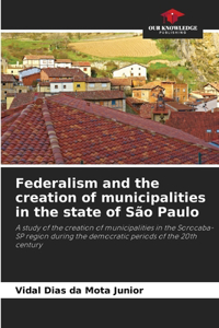 Federalism and the creation of municipalities in the state of São Paulo