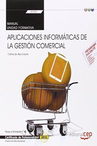 Manual. Aplicaciones informaticas de la gestion comercial (Transversal: UF0351). Certificados de profesionalidad (Spanish Edition)