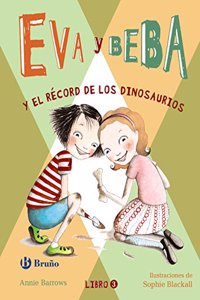 Eva y beba y el record de los dinosaurios/ Ivy and Bean Break The Fossil Record