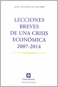 Lecciones breves de una crisis economica 2007-2014