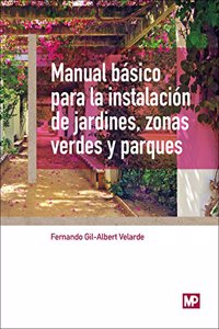 Manual basico para la instalacion de jardines, zonas verdes y parques