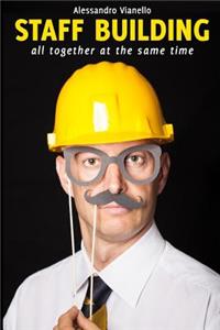 STAFF BUILDING all together at the same time