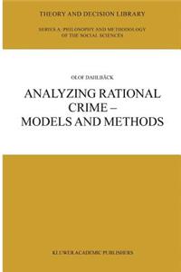 Analyzing Rational Crime -- Models and Methods