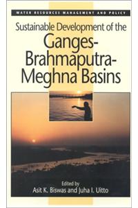 Sustainable Development of the Ganges-Brahmaputra-Meghna Basins