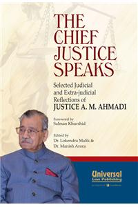 The Chief Justice Speaks- Selected Judicial and Extra-Judicial Reflections of Justice A.M. Ahmadi