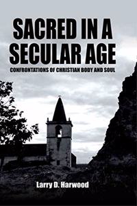Sacred in a Secular Age: