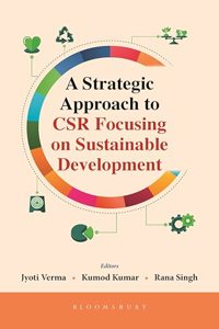 A Strategic Approach to CSR Focusing on Sustainable Development: Opportunities and Challenges