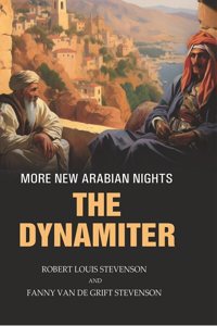 More New Arabian Nights: The dynamiter [Hardcover]