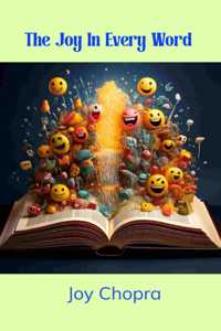 The Joy in Every Word - A collection of poems