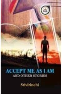 Accept Me as I am and Other Stories