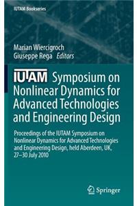 Iutam Symposium on Nonlinear Dynamics for Advanced Technologies and Engineering Design