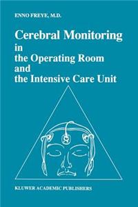 Cerebral Monitoring in the Operating Room and the Intensive Care Unit