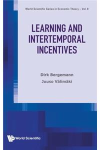 Learning and Intertemporal Incentives