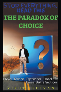 Paradox of Choice - How More Options Lead to Less Satisfaction