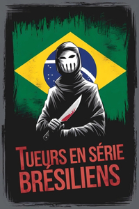 Tueurs en Série Brésiliens