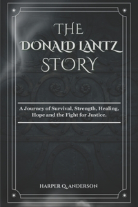 The Donald Lantz Story