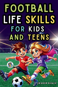 Football Life Skills for Kids and Teens