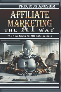 Affiliate Marketing the AI Way