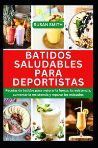 Batidos Saludables Para Deportistas