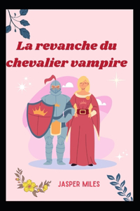 La revanche du chevalier vampire