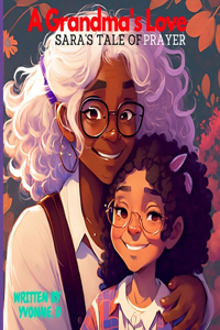 Grandma's Love: Sara's Tale Of Prayer