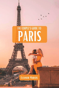 The Couple's Guide To Paris