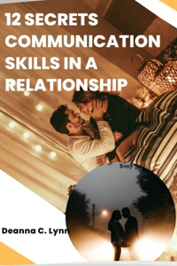 12 secret communication skills in a relationship