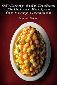 95 Corny Side Dishes