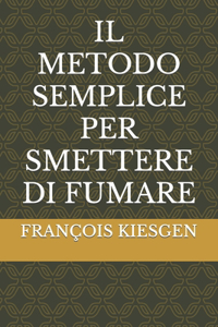 Il Metodo Semplice Per Smettere Di Fumare
