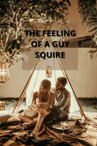 The Feeling of a Guy Squire