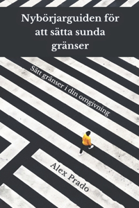 Nybörjarguiden för att sätta sunda gränser