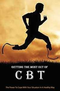 Getting The Most Out Of CBT