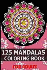 125 Mandalas coloring book for Adults