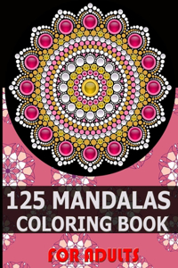 125 Mandalas coloring book for Adults
