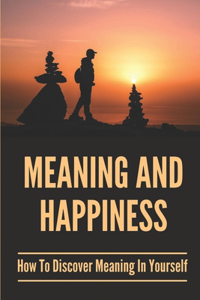 Meaning And Happiness