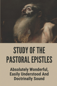 Study Of The Pastoral Epistles