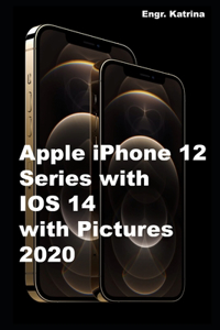Apple iPhone 12 Series with IOS 14 with Pictures 2020