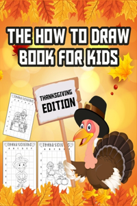 The How To Draw Book For Kids Thanksgiving Edition