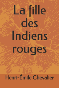 La fille des Indiens rouges