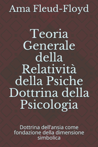 Teoria Generale della Relatività della Psiche Dottrina della Psicologia